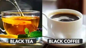 green tea, black coffee, or black tea