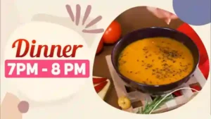 Dinner (7:00 PM to 8:00 PM)